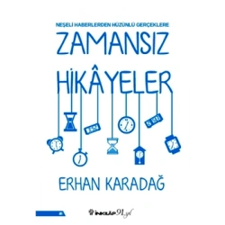 Neşeli Haberlerden Hüzünlü Gerçeklere Zamansız Hikayeler