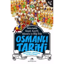 Neşeli, Keyifli, Macera ve Bilgi Dolu Osmanlı Tarihi - 2. Kitap