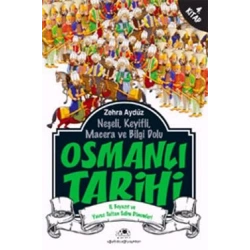 Neşeli, Keyifli, Macera ve Bilgi Dolu Osmanlı Tarihi - 4. Kitap