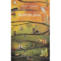 Neydik Ne Olduk