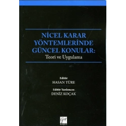 Nicel Karar Yöntemlerinde Güncel Kararlar - Teori ve Uygulama