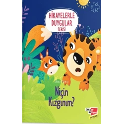 Niçin Kızgınım ? - Hikayelerle Duygular Serisi