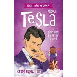 Nikola Tesla- Dünyanın En Büyük Mucidi