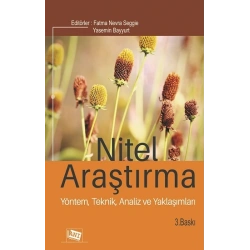 Nitel Araştırma Yöntem, Teknik, Analiz Ve Yaklaşımları