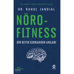Nörofitness: Bir Beyin Cerrahından Performans ve Yaratıcılık Rehberi