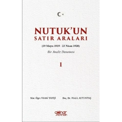 Nutuk’un Satır Araları I (19 Mayıs 1919 – 23 Nisan 1920)  Bir Analiz Denemesi