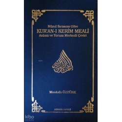 Nüzul Sırasına Göre Kuran-ı Kerim Meali; Anlam ve Yorum Merkezli Çeviri
