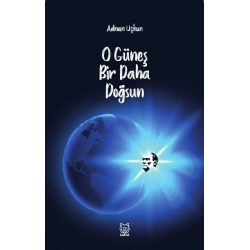 O Güneş Bir Daha Doğsun