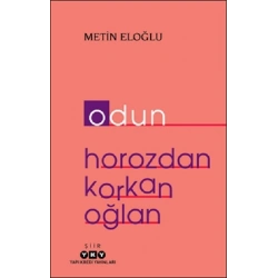 Odun – Horozdan Korkan Oğlan