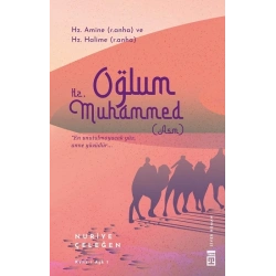 Oğlum Hz. Muhammed (asm)