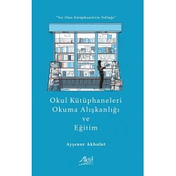 Okul Kütüphaneleri, Okuma Alışkanlığı ve Eğitim