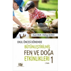Okul Öncesi Dönemde Bütünleştirilmiş Fen ve Doğa Etkinlikleri 1