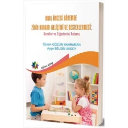 Okul Öncesi Dönemde Zihin Kuramı Gelişimi Ve Desteklenmesi
