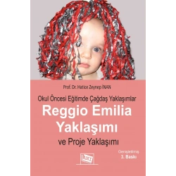 Okul Öncesi Eğitimde Çağdaş Yaklaşımlar Reggio Emila Yaklaşımı ve Proje Yaklaşımı
