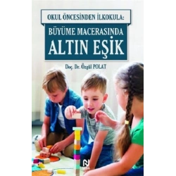 Okul Öncesinde İlkokula: Büyüme Macerasında Altın Eşik