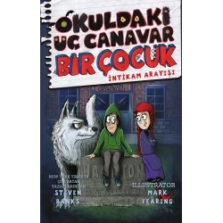 Okuldaki Üç Canavar Bir Çocuk : İntikam Arayışı