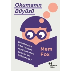 Okumanın Büyüsü;Çocuklarımıza Kitap Okumak Hayatlarını Neden Sonsuza Dek Değiştirecek?