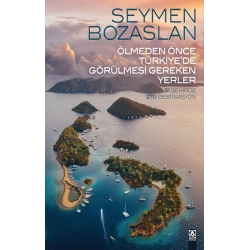 Ölmeden Önce Türkiye’de Görülmesi Gereken Yerler