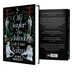 Ölü Şeyler Bize Aslında Çok Daha Yakın  (Ciltli)