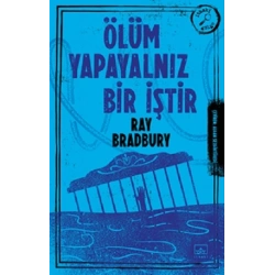 Ölüm Yapayalnız Bir İştir