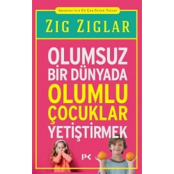 Olumsuz Bir Dünyada Olumlu Çocuklar Yetiştirmek