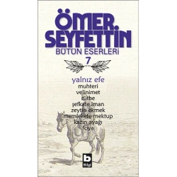 Ömer Seyfettin Bütün Eserleri 7 - Yalnız Efe
