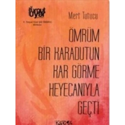 Ömrüm Bir Karadutun Kar Görme Heyecanıyla Geçti