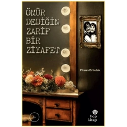 Ömür Dediğin Zarif Bir Ziyafet