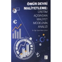 Ömür Devri Maliyetleme: Üretim Açısından Maliyet Modelinin Analizi
