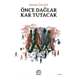 Önce Dağlar Kar Tutacak