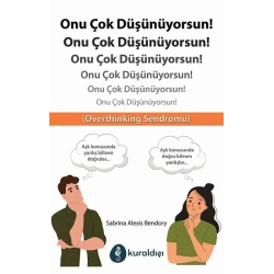 Onu Çok Düşünüyorsun!