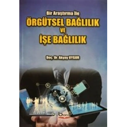 Örgütsel Bağlılık ve İşe Bağlılık - Bir Araştırma İle