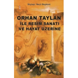 Orhan Taylan ile Resim Sanatı ve Hayat Üzerine