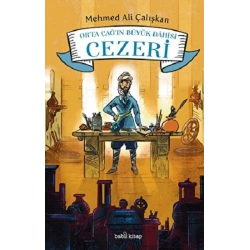 Orta Çağ’ın Büyük Dahisi: Cezeri