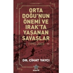 Orta Doğunun Önemi ve Irakta Yaşanan Savaşlar ( 1990 - 2003)
