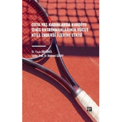 Orta Yaş Kadınlarda Kardiyo Tenis Antrenmanlarının Vücut Kitle Endeksi Üzerine Etkisi