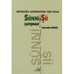 Ortadoğu Satrancında Yeni Oyun: Sünni-Şii Çatışması