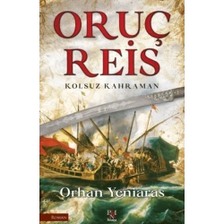 Oruç Reis - Kolsuz Kahraman