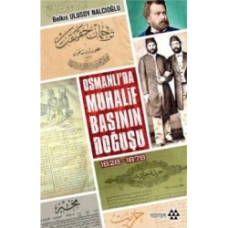 Osmanlıda Muhalif Başının Doğuşu 1828-1878