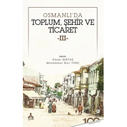 Osmanlıda Toplum, Şehir ve Ticaret 3