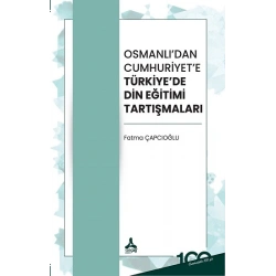 Osmanlıdan Cumhuriyete Türkiyede Din Eğitimi Tartışmaları
