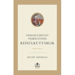Osmanlı Devlet Teşkilatında Reisülküttablık (XVIII. Yüzyıl)