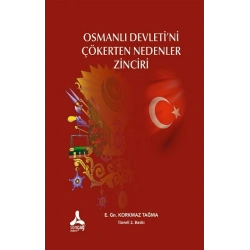 Osmanlı Devletini Çökerten Nedenler Zinciri
