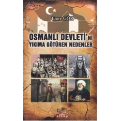Osmanlı Devletini Yıkıma Götüren Nedenler