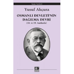 Osmanlı Devletinin Dağılma Devri (18. ve 19. Asırlarda)