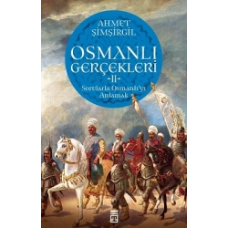 Osmanlı Gerçekleri 2 - Sorularla Osmanlıyı Anlamak