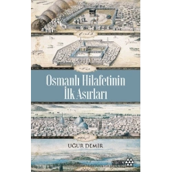 Osmanlı Hilafetinin İlk Asırları