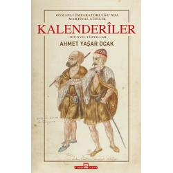 Osmanlı İmparatorluğunda Marjinal Sufilik: Kalenderiler (Ciltli)