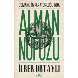 Osmanlı İmparatorluğu’nda Alman Nüfuzu