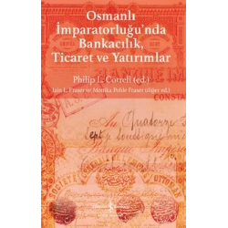 Osmanlı İmparatorluğu’nda Bankacılık, Ticaret ve Yatırımlar